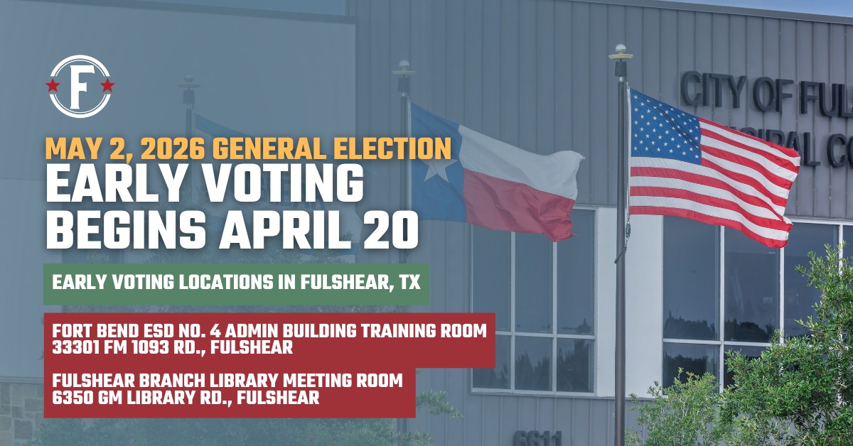 Early Voting Begins April 20 in Fulshear: What Residents Need to Know About the May 2, 2026 Election