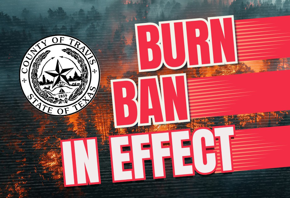 Burn Ban in Effect for Unincorporated Travis County: What Residents Need to Know to Prevent Wildfires