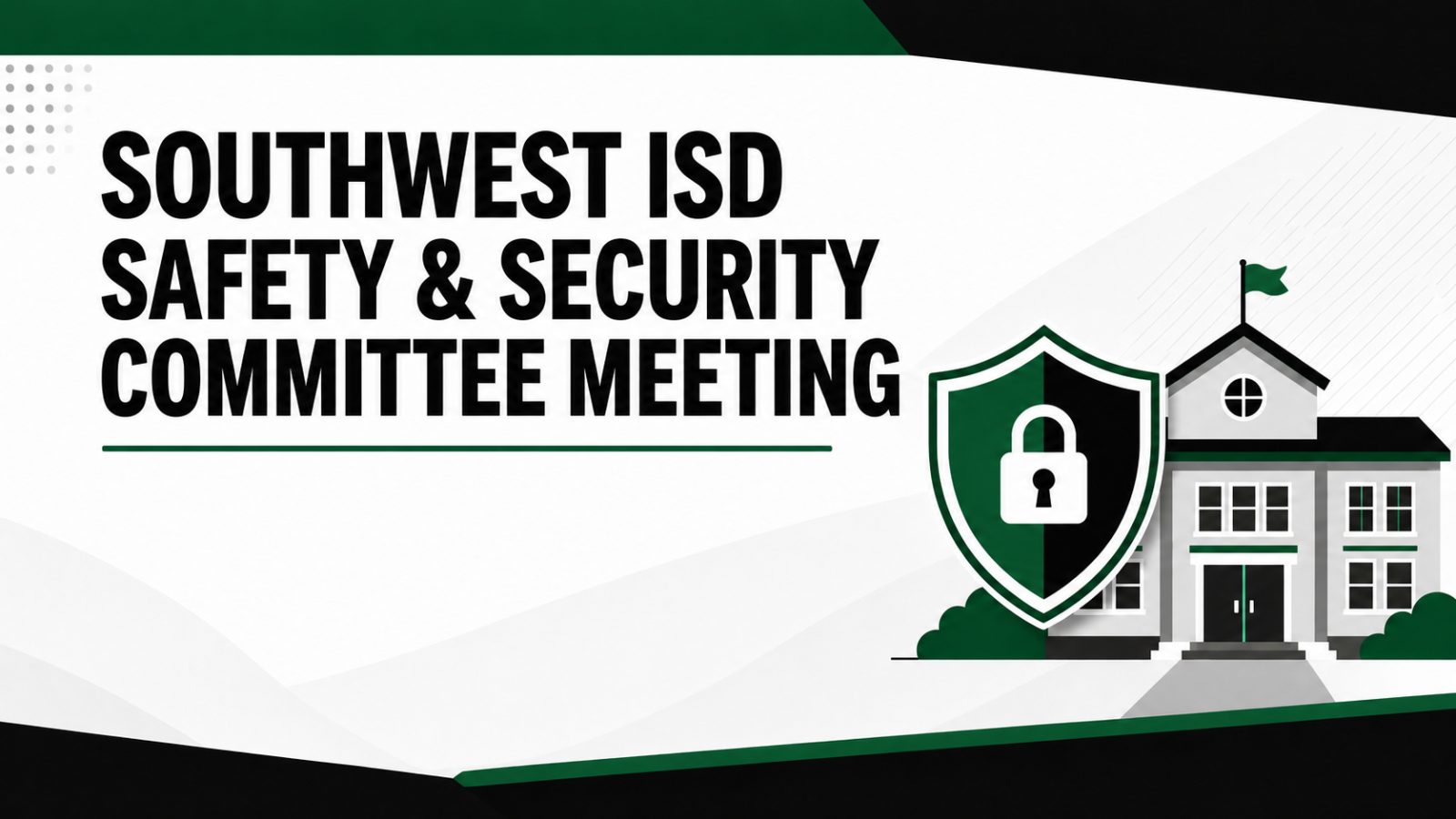 Southwest ISD Safety and Security Committee to Review District Vulnerability Assessment and Three-Year Audit