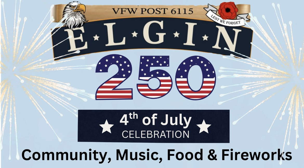 Elgin VFW to Celebrate America’s 250th Birthday with Family Fun, Live Music, Fireworks and Community Tradition on July 4