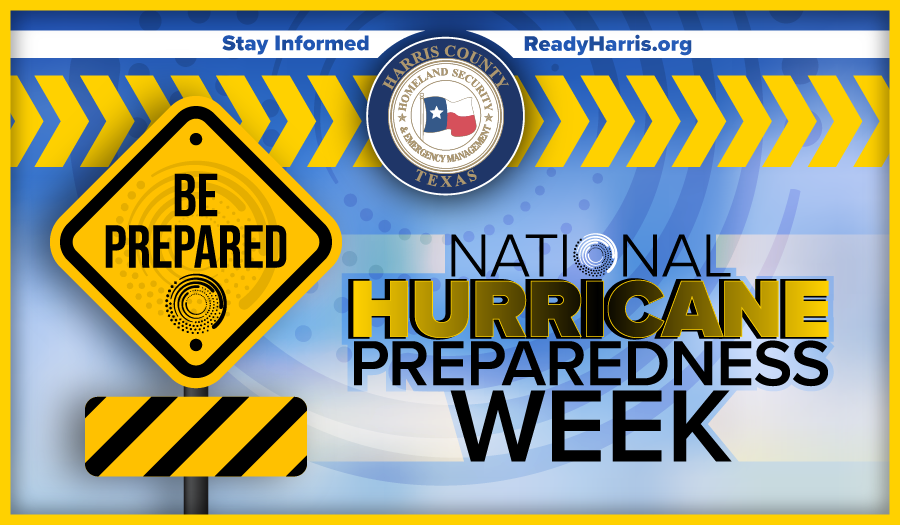 Hurricane Season 2026: Harris County Urges Early Action as National Hurricane Preparedness Week Begins