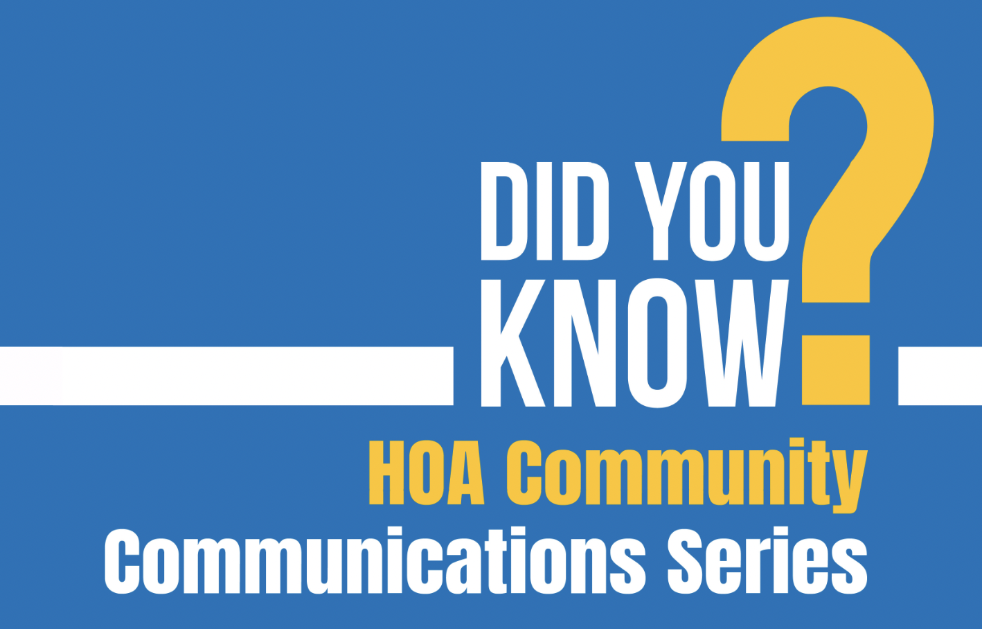 Nottingham Country CIA Launches 'Did You Know' HOA Community Communications Series