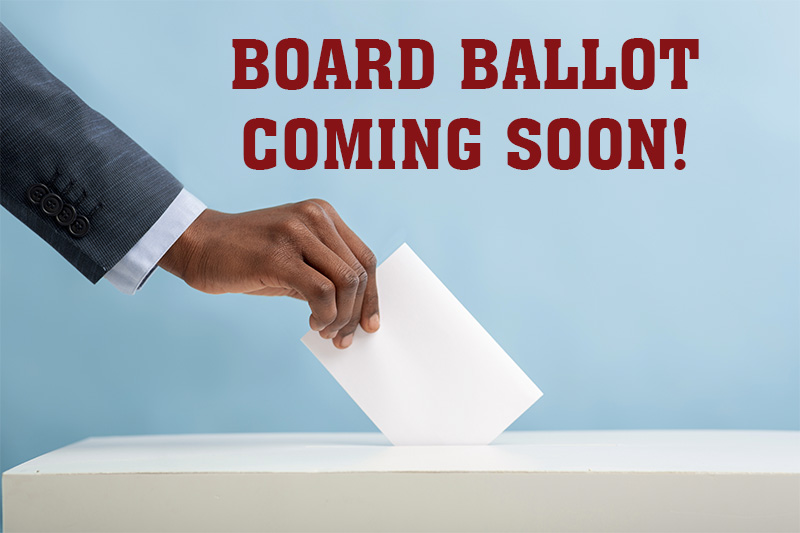 Board Ballot Coming Soon